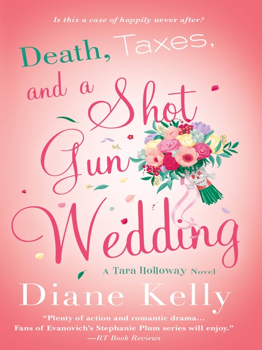 Title details for Death, Taxes, and a Shotgun Wedding by Diane Kelly - Available